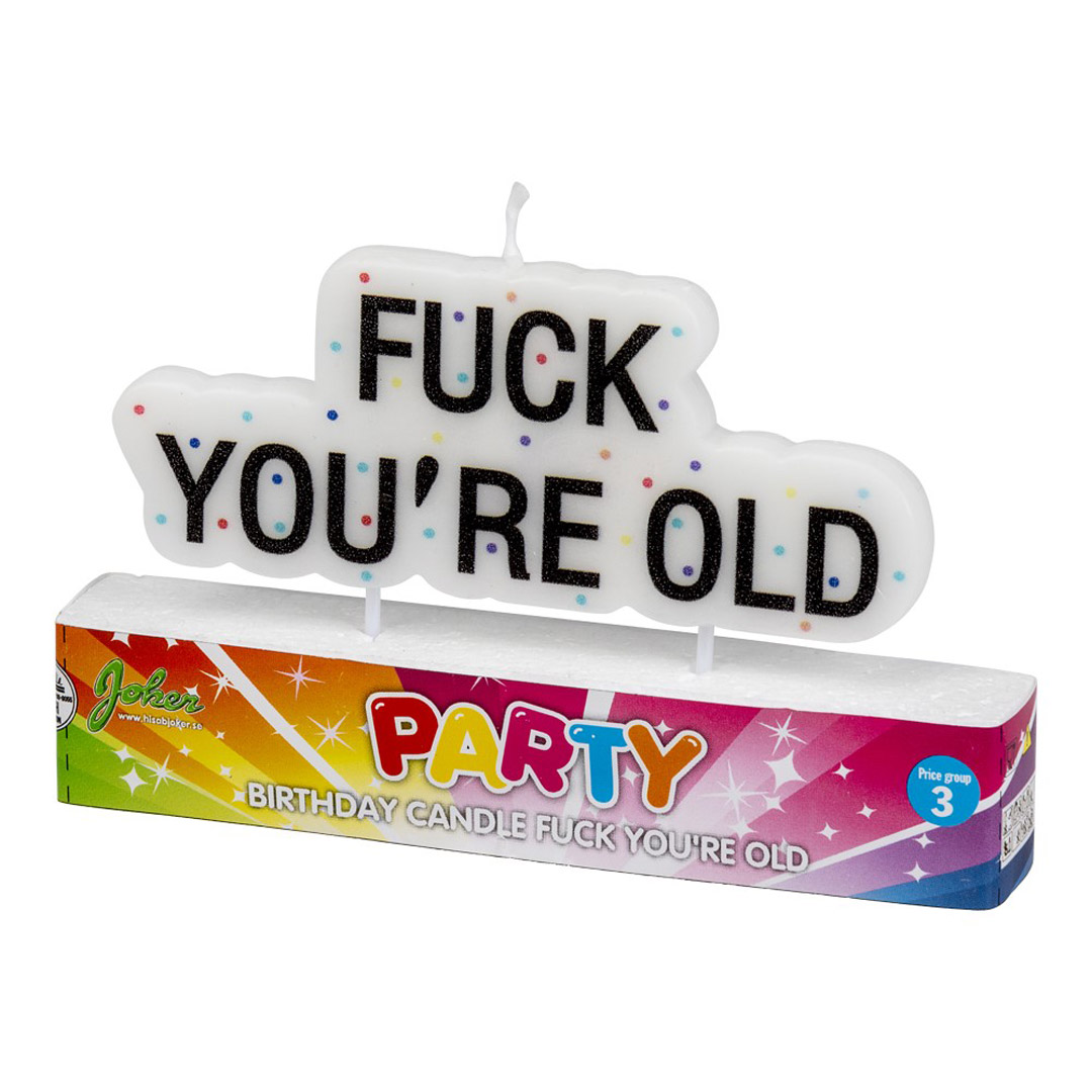 Birthday candle fuck you're old